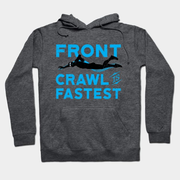 Front Crawl Is Fastest Swimmer 2 Hoodie by atomguy